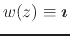 $w(z)\equiv\mbox{\boldmath$\imath$}$