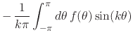 $\displaystyle -\,
\frac{1}{k\pi}
\int_{-\pi}^{\pi}d\theta\,
f(\theta)\sin(k\theta)$