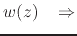 $\displaystyle w(z)
\;\;\;\Rightarrow$