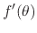 $\displaystyle f'(\theta)$