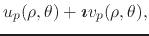 $\displaystyle u_{p}(\rho,\theta)
+
\mbox{\boldmath$\imath$}
v_{p}(\rho,\theta),$