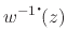 $\displaystyle w^{-1\mbox{\Large$\cdot$}\!}(z)$