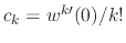 $c_{k}=w^{k\prime}(0)/k!$