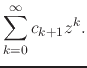 $\displaystyle \sum_{k=0}^{\infty}
c_{k+1}z^{k}.$