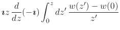 $\displaystyle \mbox{\boldmath$\imath$}
z\,
\frac{d}{dz}
(-\mbox{\boldmath$\imath$})
\int_{0}^{z}dz'\,
\frac{w(z')-w(0)}{z'}$