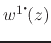$w^{1\mbox{\Large$\cdot$}\!}(z)$