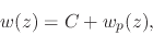 \begin{displaymath}
w(z)
=
C
+
w_{p}(z),
\end{displaymath}