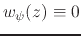 $w_{\psi}(z)\equiv 0$