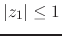 $\vert z_{1}\vert\leq 1$