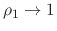 $\rho_{1}\to 1$
