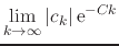 $\displaystyle \lim_{k\to\infty}
\vert c_{k}\vert\,{\rm e}^{-Ck}$