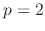 $p=2$