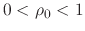 $0<\rho_{0}<1$