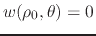 $w(\rho_{0},\theta)=0$