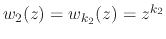 $w_{2}(z)=w_{k_{2}}(z)=z^{k_{2}}$