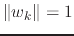 $\Vert w_{k}\Vert=1$