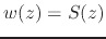 $w(z)=S(z)$