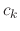 $c_{k}$