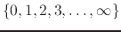 $\{0,1,2,3,\ldots,\infty\}$