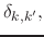 $\displaystyle \delta_{k,k'},$