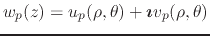 $w_{p}(z)=u_{p}(\rho,\theta)+\mbox{\boldmath$\imath$}
v_{p}(\rho,\theta)$