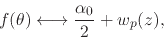 \begin{displaymath}
f(\theta)
\longleftrightarrow
\frac{\alpha_{0}}{2}
+
w_{p}(z),
\end{displaymath}