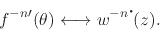 \begin{displaymath}
f^{-n\prime}(\theta)
\longleftrightarrow
w^{-n\mbox{\Large$\cdot$}\!}(z).
\end{displaymath}