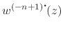 $\displaystyle w^{(-n+1)\mbox{\Large$\cdot$}\!}(z)$