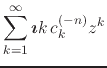 $\displaystyle \sum_{k=1}^{\infty}
\mbox{\boldmath$\imath$}k\,c_{k}^{(-n)}z^{k}$