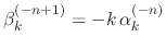 $\beta_{k}^{(-n+1)}=-k\,\alpha_{k}^{(-n)}$