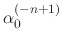 $\alpha_{0}^{(-n+1)}$
