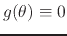 $g(\theta)\equiv 0$