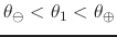 $\theta_{\ominus}<\theta_{1}<\theta_{\oplus}$