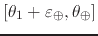 $[\theta_{1}+\varepsilon_{\oplus},\theta_{\oplus}]$