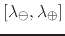 $[\lambda_{\ominus},\lambda_{\oplus}]$