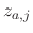 $z_{a,j}$