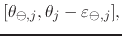 $\displaystyle [\theta_{\ominus,j},\theta_{j}-\varepsilon_{\ominus,j}],$