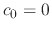 $c_{0}=0$