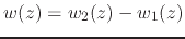 $w(z)=w_{2}(z)-w_{1}(z)$