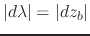 $\vert d\lambda\vert=\vert dz_{b}\vert$