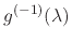 $g^{(-1)}(\lambda)$