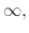 $\displaystyle \infty,$