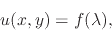 \begin{displaymath}
u(x,y)
=
f(\lambda),
\end{displaymath}