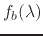 $\displaystyle f_{b}(\lambda)$