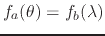 $f_{a}(\theta)=f_{b}(\lambda)$