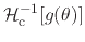 $\displaystyle {\cal H}_{\rm c}^{-1}[g(\theta)]$