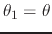 $\theta_{1}=\theta$