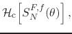 $\displaystyle {\cal H}_{\rm c}\!\left[\rule{0em}{2ex}S_{N}^{F,f}(\theta)\right],$
