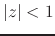 $\vert z\vert<1$