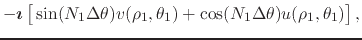 $\displaystyle -
\mbox{\boldmath$\imath$}
\left[
\rule{0em}{2ex}
\sin(N_{1}\Delt...
...(\rho_{1},\theta_{1})
+
\cos(N_{1}\Delta\theta)
u(\rho_{1},\theta_{1})
\right],$